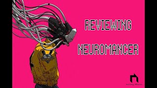 REVIEWING NEUROMANCER [upl. by Manlove465]