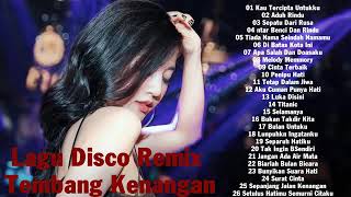 LAGU DISCO REMIX TEMBANG KENANGAN  Lagu Enak Didengar Saat Santai [upl. by Etam]