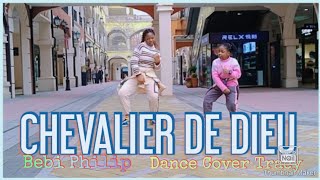 BEBI PHILIP  CHEVALIER DE DIEU  dance cover  Tracy [upl. by Eirrehs]