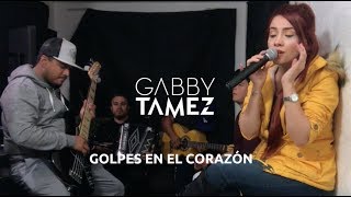 GOLPES EN EL CORAZÓN  GABBY TAMEZ VERSIÓN CORTA [upl. by Heaps659]