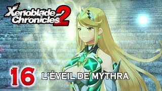 FR LÉVEIL DE MYTHRA  Xenoblade Chronicles 2  EP16 [upl. by Sully]