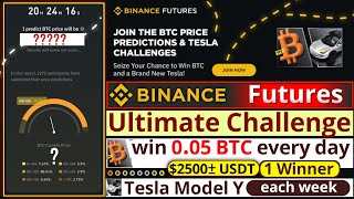 Binance Futures Ultimate Challenge  Win BTC Rewards And Tesla Model Y  BTC Price Prediction [upl. by Oiligriv]