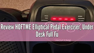 Review HOFTME Elliptical Pedal Exerciser Under Desk Full Function Elliptical Cross Trainer with Dis [upl. by Dehlia]