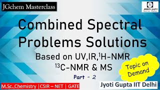 Combined Spectral problems based on UV IR amp NMR and interpretation of Mol Formula with Mol wt [upl. by Whitby]