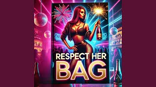 Respect Her Bag feat LATENIGHTJIGGY [upl. by Aneeb]