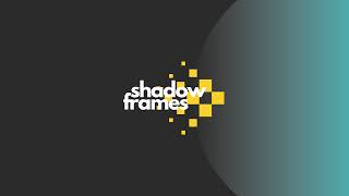 Shadow Frames Live Stream [upl. by Barta537]