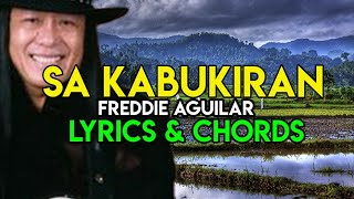 Sa Kabukiran  Freddie Aguilar  Lyrics And Chords  Guitar Guide  OPM HIT SONG  2021 [upl. by Hafeenah642]