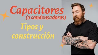 Tipos de condensadores o capacitores [upl. by Onitnatsnoc]