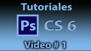 Tutorial Photoshop CS6 Español INICIO Fotografía liclonny [upl. by Philbrook]