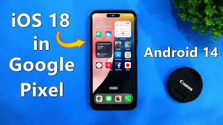 Convert Google Pixel into iOS 18 Without Root amp No Apk  Android 14 [upl. by Ronile989]