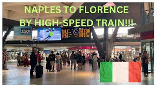 NAPLES TO FLORENCE BY HIGH SPEED TRAIN  ITALY TRAVEL SERIES [upl. by Ontina360]