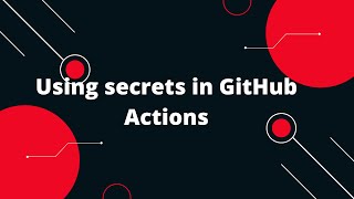 GitHub Actions Tutorial 14 Using secrets in GitHub Actions [upl. by Ardnuassak358]