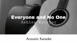 Ashley Kutcher  Everyone and No One Acoustic Karaoke [upl. by Casaleggio]