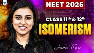 Isomerism  Organic Chemistry  One Shot  Class 11 amp 12th NEET  Anushka Choudhary [upl. by Ettenyl]