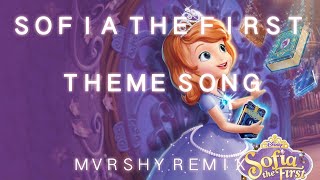 Theme Song  Sofia The First  MVRSHY REMIX [upl. by Tsuda924]