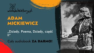 Dziady część II – Adam Mickiewicz – CAŁY AUDIOBOOK ZA DARMO  Wolne Lektury [upl. by Yevre]