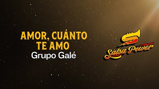 Amor Cuánto Te Amo Grupo Galé Video Letra  Salsa Power [upl. by Itoyj]