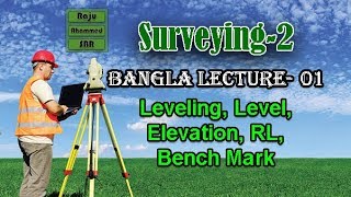 Surveying2 ll Bangla Lecture01 ll Leveling Level Elevation RL Benchmark [upl. by Sheline]