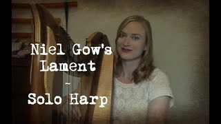 Niel Gows LamentCradle Song  Celtic Harp [upl. by Mayhs]