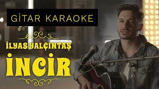 İncirler Olana Kadar  Gitar Karaoke [upl. by Fernald]