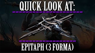 Warframe  Quick Look At Epitaph 3 Forma [upl. by Nylecaj]