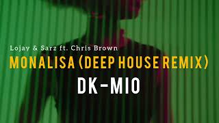 Lojay amp Sarz  Monalisa DKMIO Deep House Remix [upl. by Meesaw628]