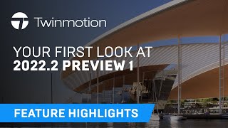 Whats New in Twinmotion 20222 Preview 1  Twinmotion [upl. by Akcimat380]