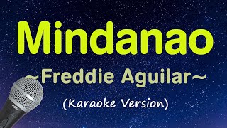 Mindanao  Freddie Aguilar KARAOKE HD [upl. by Iral683]