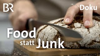 Food statt Junk Der Weg zu gesunder Ernährung  Doku  Gut zu wissen  BR [upl. by Standford]