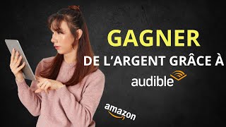 Gagner de largent avec Audible Amazon la stratégie dévoilée [upl. by Adnilemreh673]