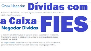 Como Renegociar Dividas do FIES ou Qualquer Outra Dívida com a CAIXA Econômica Federal [upl. by Matthew53]