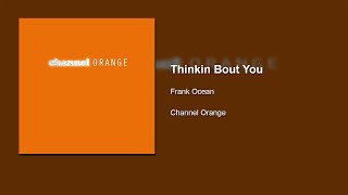 Frank Ocean  Thinkin Bout You EXTENDED 20 Minute Music [upl. by Chapland]