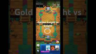 Golden knight vs knight clash royal clashroyale [upl. by Enohs]