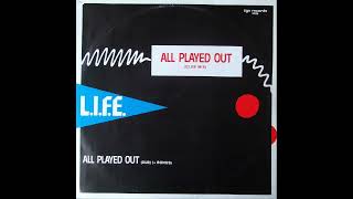 LIFE  All Played Out Club Mix [upl. by Analise]