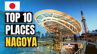 Top 10 Things to do in Nagoya 2024  Japan Travel Guide [upl. by Aruasor752]