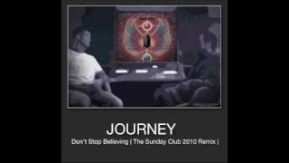 Dont stop believing  The Sunday Club 2010 Remix [upl. by Gentes187]