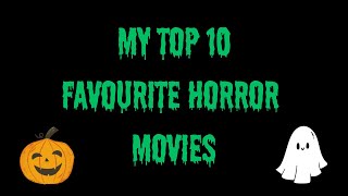 My Top 10 Favourite Horror Movies [upl. by Witt]