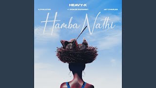 HeavyK ilovelethu amp Jey Charles  Hamba Nathi Official Audio feat Don De Guitarist [upl. by Eittam]