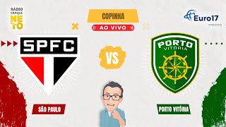 São Paulo x Porto Vitória  AO VIVO  Copinha 2024  Rádio Craque Neto [upl. by Hawker457]