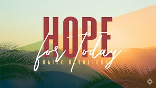 Hope for Today – January 4 2023 [upl. by Iyre]