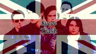 Suede  Trash Lyrics [upl. by Small861]