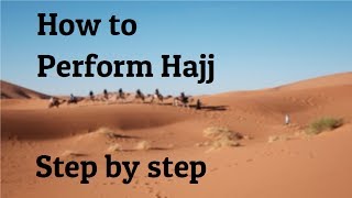 How to Perform Hajj Step by Step  Based on Authentic Sources [upl. by Dumond]