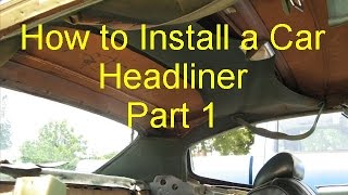 How to Install Car Headliner  Part 1 BowType 1970 Chevelle [upl. by Silberman822]