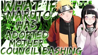 what if naruto has adopted mother council bashing [upl. by Apfelstadt496]