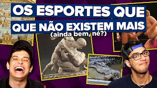 OS BIZARROS ESPORTES QUE NÃO EXISTEM MAIS [upl. by Sima689]