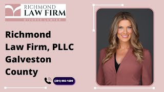 Richmond Law Firm PLLC Galveston County Richmond Law Firm PLLC [upl. by Keir537]