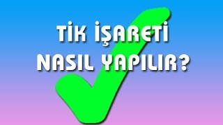 Tik işareti Nasıl Yapılır [upl. by Ahsait]