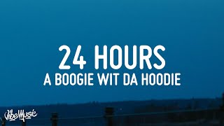 A Boogie Wit da Hoodie  24 Hours Lyrics [upl. by Wertz]