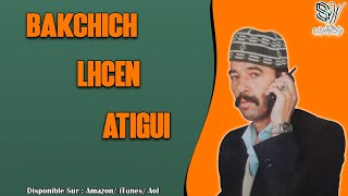 BAKCHICH LHCEN ATIGUI  AMSMAR [upl. by Royall]