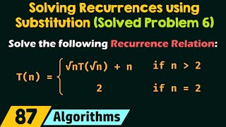 Solving Recurrences using Substitution Method Solved Problem 6 [upl. by Aisyle]